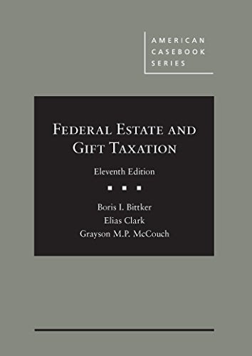 1634595998 Federal Estate And Gift Taxation American Casebook Series