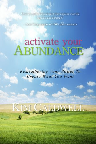 Activate Your AbundanceBy Kim Caldwell