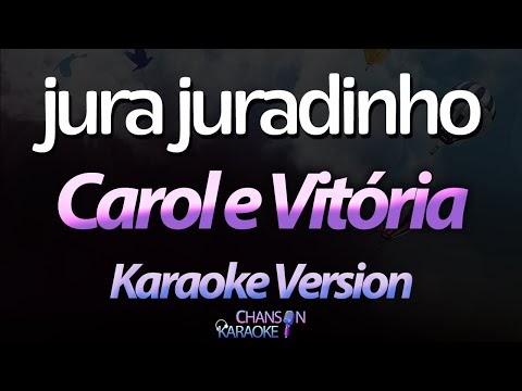 Carol e Vitória - Jura Juradinho (Karaoke Version)