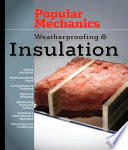 Popular Mechanics Weatherproofing & Insulation