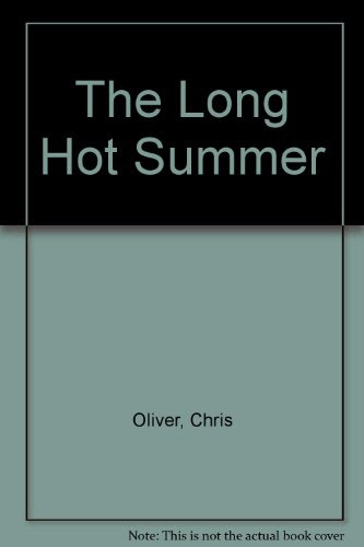 The Long Hot SummerBy Chris Oliver