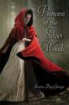 Princess of the Silver Woods (Princess, #3)