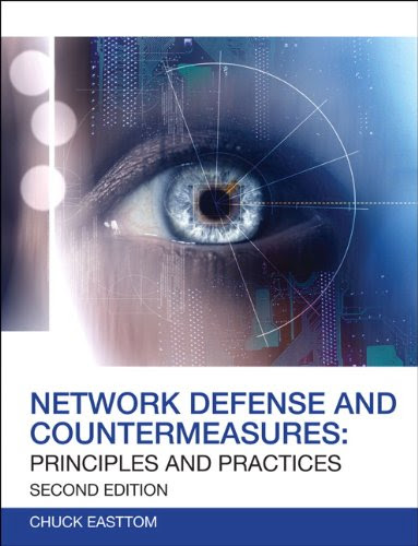Network Defense and Countermeasures: Principles and Practices (2nd Edition) (Certification/Training), by William (Chuck) Easttom II