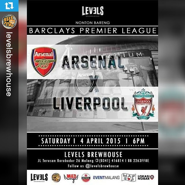 Lokasi Nobar: Nobar #Malang @levelsbrewhouse ・・・ [NOBAR] Barclays Premier League ARSENAL vs LIVERPOOL Saturday, 4 April 2015, 6.00pm Venue: LEVELS BREWHOUSE Jl. Terusan Borobudur 26 Malang Phone : 0341-416814 Bb pin : 2263FF8E Email : levels_brewhouse@yah
