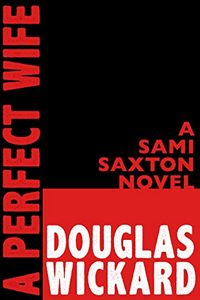 A Perfect Wife by Douglas Wickard