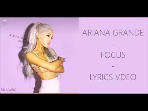ARIANA GRANDE - FOCUS - OFFICIAL LYRICS - YouTube