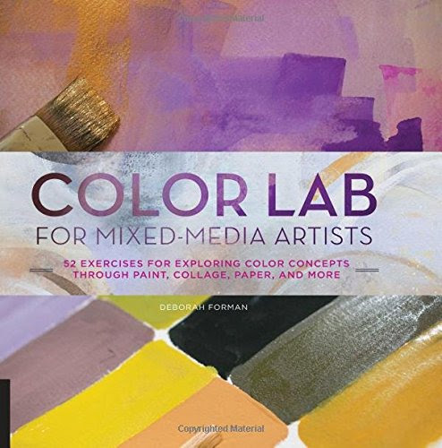 Color Lab for Mixed-Media Artists: 52 Exercises for Exploring Color Concepts through Paint, Collage, Paper, and More (Lab Series), by Debo