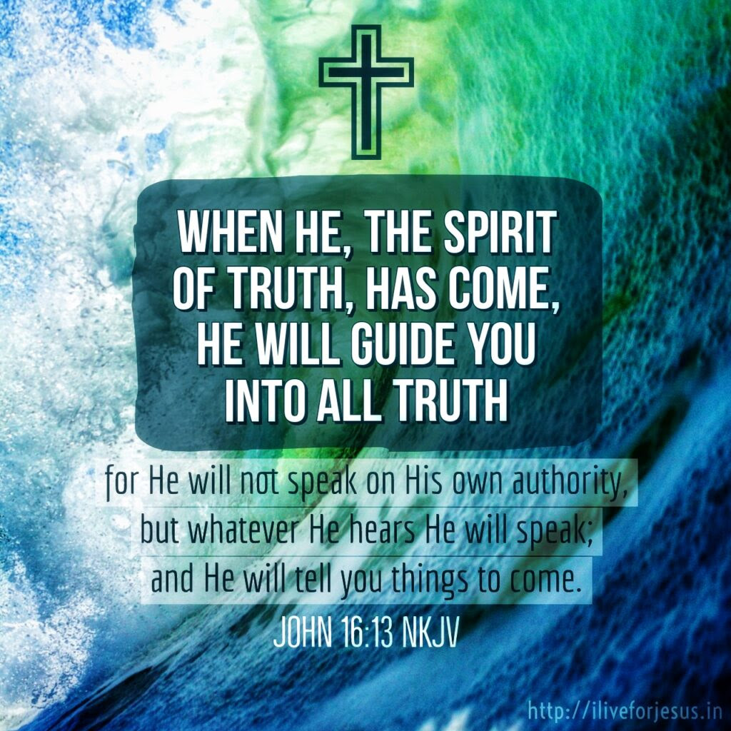 John 16 13 I Live For Jesus