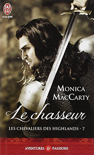 Les chevaliers des Highlands, Tome 7 : Le chasseur Les chevaliers des Highlands, Tome 7 : Le chasseur