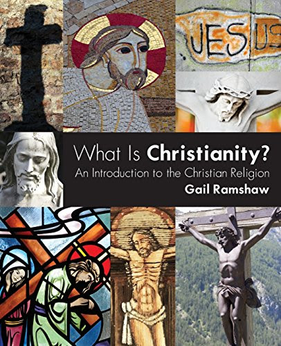 What Is Christianity?: An Introduction to the Christian Religion, by Gail Ramshaw