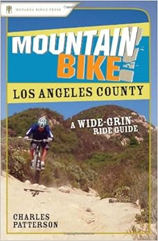 Mountain Bike! Los Angeles County: A WideGrin Ride Guide: Charles Patterson: 0612106006468 