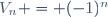 V_{n} = (-1)^{n}