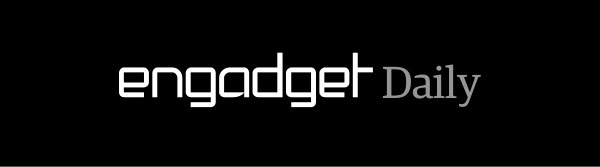 Engadget Daily Roundup