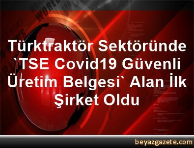 Tse covid19 güvenli üretim belgesi