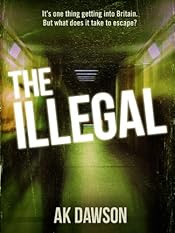 The Illegal by AK Dawson