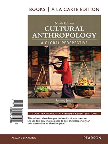 Cultural Anthropology: A Global Perspective, Books a la Carte Edition (9th Edition), by Raymond Scupin Ph.D.