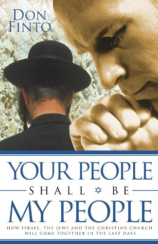 Your People Shall Be My People: How Israel, the Jews and the Christian Church Will Come together in the Last Days, by Don Finto