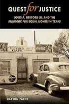 D.o.w.n.l.o.a.d QUEST FOR JUSTICE: Louis A. Bedford Jr. And the Struggle for Equal Rights in Texas D.O.C