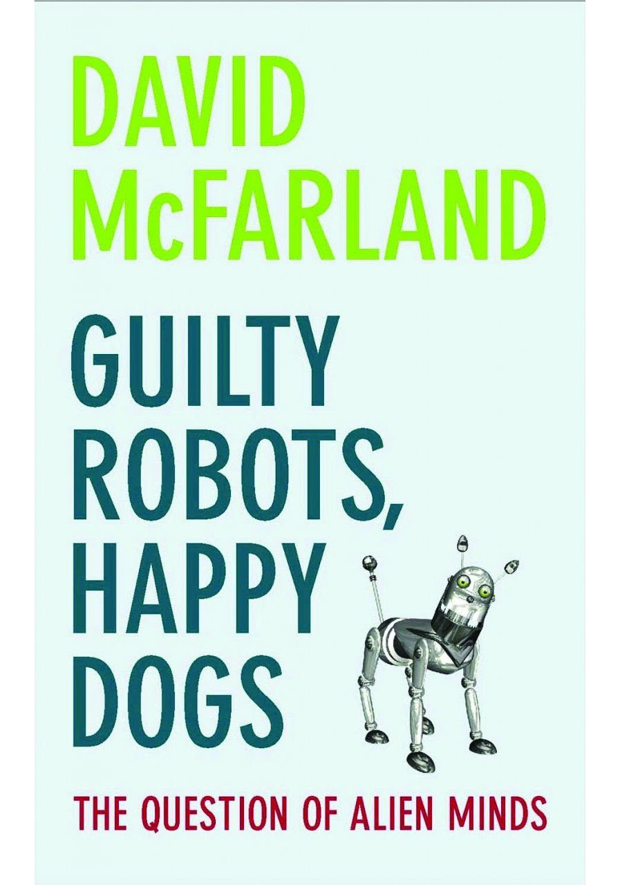 Guilty Robots Happy Dogs The Question Of Alien Minds