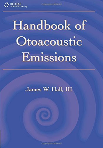 , by James W. Hall Handbook of Otoacoustic Emissions (A Singular Audiology Text) (1st First Edition) [Paperback]From Cengage Learning