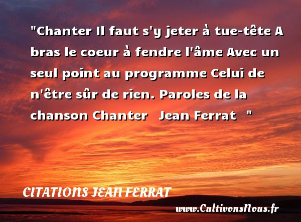 Chanter Citations Jean Ferrat Cultivons Nous
