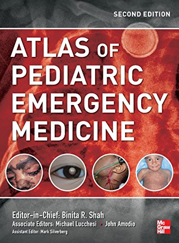 Atlas of Pediatric Emergency Medicine, Second Edition (Shah, Atlas of Pediatric Emergency Medicine), by Binita Shah, Michael Lucchesi
