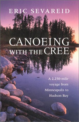 Canoeing with the Cree by Arnold Sevareid eric