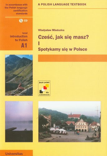 Czesc, Jak Sie Masz? Level A1: Introduction to Polish. A Polish Language Textbook, by Wladyslow Miodunka