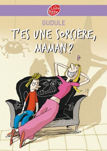 T'es une sorcière, maman ? (Contemporain t. 704)