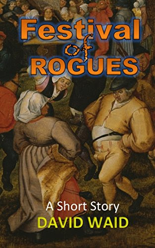 Festival of Rogues, by David Waid