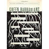 Green Barbarians: Live Bravely on Your Home Planet