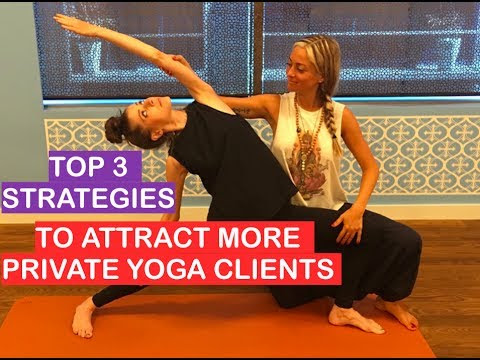 VIDEO : the top three strategies to attract more private yoga clients - get moreget moreprivate yoga teachingclients now with theget moreget moreprivate yoga teachingclients now with theprivate yoga teachingblueprint: www.buildyouryogabiz ...