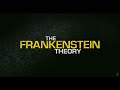 Now! The Frankenstein Theory (2013)