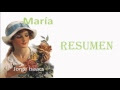MARÍA - JORGE ISAACS RESUMEN, RESEÑA Y ANÁLISIS DEL LIBRO COMPLETO