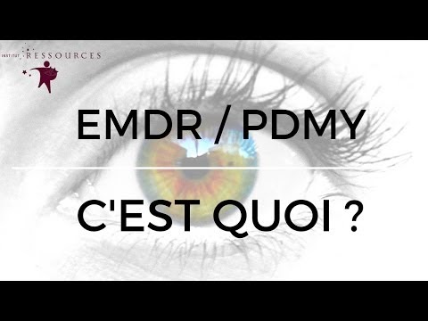 EMDR / PDMY, c'est quoi ? Comment cela fonctionne ?, par Barbara Briqmane