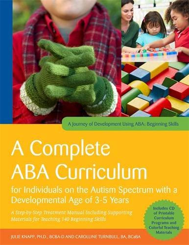 A Complete ABA Curriculum for Individuals on the Autism Spectrum with a Developmental Age of 3-5 Years: A Step-by-Step Treatment Manual Inc