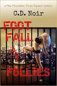 Footfall at Follies by C.D. Noir