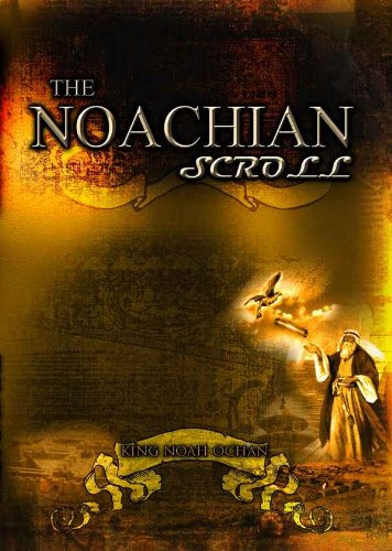 THE NOACHIAN SCROLL, by King Noah Ochan