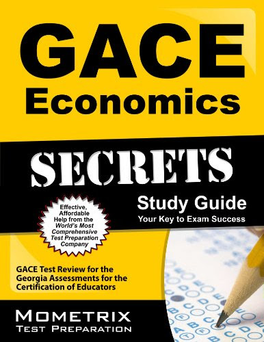 GACE Economics Secrets Study Guide: GACE Test Review for the Georgia Assessments for the Certification of Educators, by GACE Exam Secrets Test Prep Team