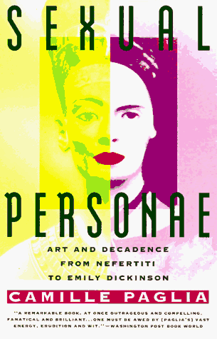 Sexual Personae: Art and Decadence from Nefertiti to Emily Dickinson, by Camille Paglia