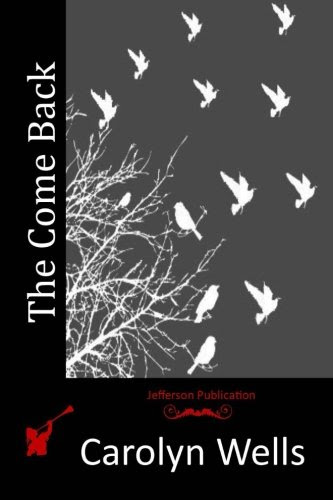 The Come Back, by Carolyn Wells