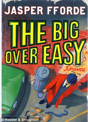 Front cover of book, titled : The Big Over Easy by Jasper Fforde. From Hodder & Stoughton, £12.99