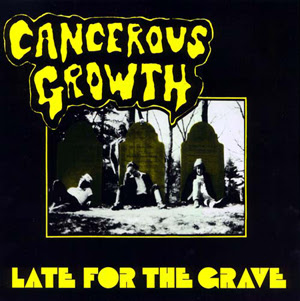 Cancerous Growth - Late For The Grave 1985