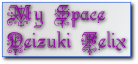 My Space Deizuki Felix