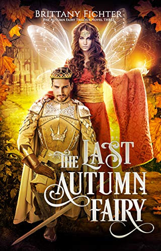 The Last Autumn Fairy (The Autumn Fairy Trilogy Book 3)
