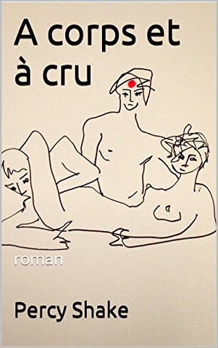 A corps et à cru: roman