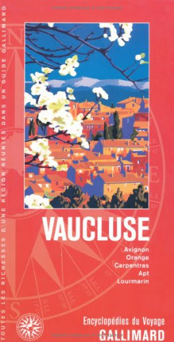 Provence-Côte d'Azur : Vaucluse: Avignon, Orange, Carpentras, Apt, Lourmarin Provence-Côte d'Azur : Vaucluse: Avignon, Orange, Carpentras, Apt, Lourmarin