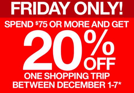 Friday Only: Spend $75, get 20% off Coupon (coupon valid 12/1-12/7 ...
