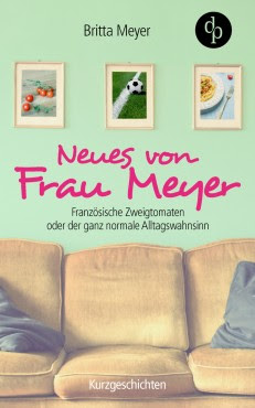 Neues von Frau Meyer – Britta Meyer