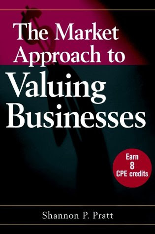 The Market Approach to Valuing Businesses, by Shannon P. Pratt The Market Approach to Valuing Businesses, by Shannon P. Pratt